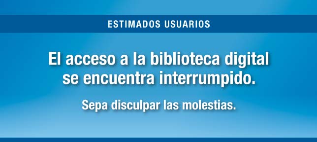 El acceso a la biblioteca digital se encuentra interrumpido